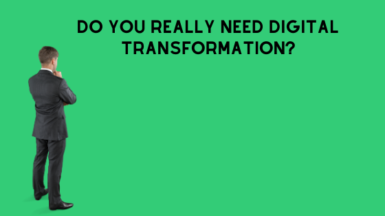 Thinking about digital transformation?